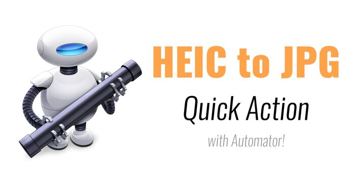 Thumbnail for post 'HEIC to JPG: Build a Quick Action with Automator'