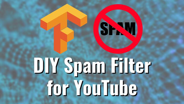 Thumbnail for post 'Filtering spam on YouTube with TensorFlow & AI'